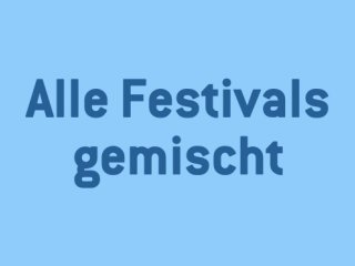 Alle Festivals 2008 – 2016 gemischt